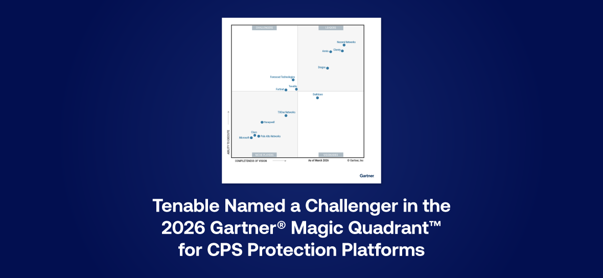 Tenable Named a Challenger in the 2026 Gartner® Magic Quadrant™ for CPS Protection Platforms
